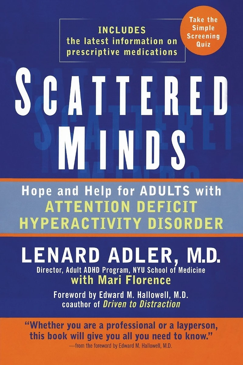 Scattered Minds: Hope and Help for Adults with Attention Deficit Hyperactivity Disorder