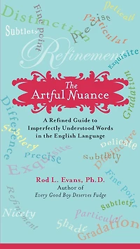 the Artful Nuance: A Refined Guide to Imperfectly Understood Words English Language