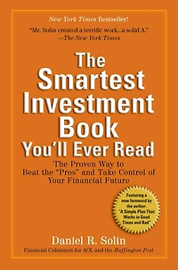 the Smartest Investment Book You'll Ever Read: Proven Way to Beat "Pros" and Take Control of Your Financial Future