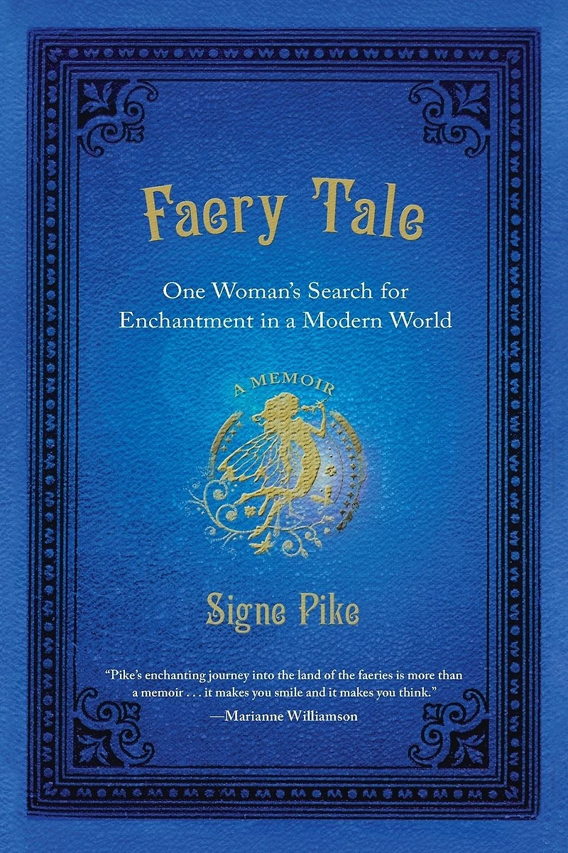 Faery Tale: One Woman's Search for Enchantment a Modern World