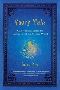 Faery Tale: One Woman's Search for Enchantment a Modern World