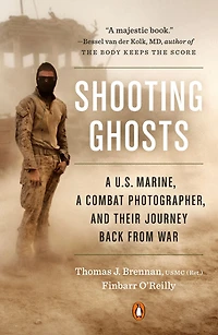 Shooting Ghosts: a U.S. Marine, Combat Photographer, and Their Journey Back from War