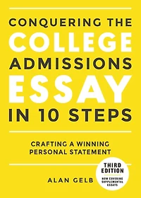 Conquering the College Admissions Essay 10 Steps, Third Edition: Crafting a Winning Personal Statement