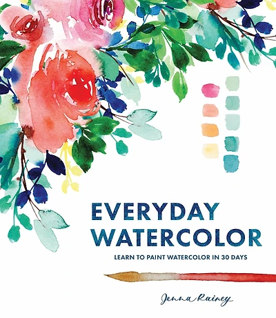 Everyday Watercolor: Learn to Paint Watercolor 30 Days