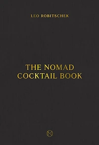 The NoMad Cocktail Book