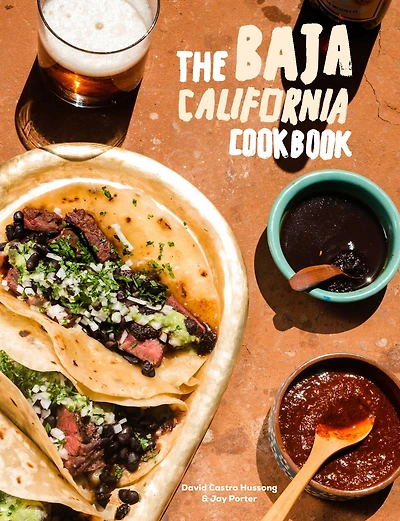 the Baja California Cookbook: Exploring Good Life Mexico