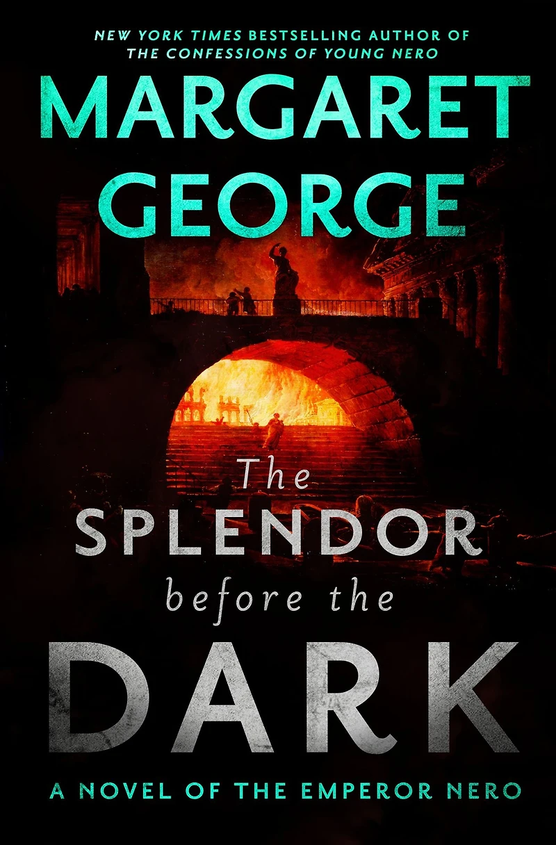 the Splendor Before Dark: A Novel of Emperor Nero