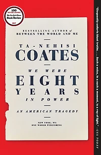 We Were Eight Years Power: An American Tragedy