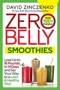 Zero Belly Smoothies: Lose up to 16 Pounds 14 Days and Sip Your Way A Lean & Healthy You!