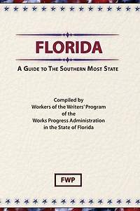 Florida: A Guide To The Southern Most State