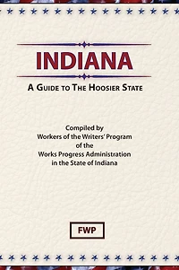 Indiana: A Guide To The Hoosier State