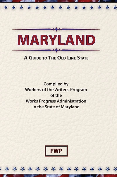 Maryland: A Guide To The Old Line State