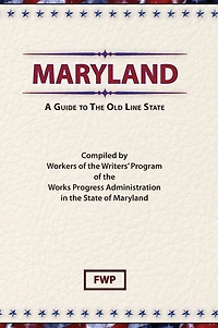 Maryland: A Guide To The Old Line State