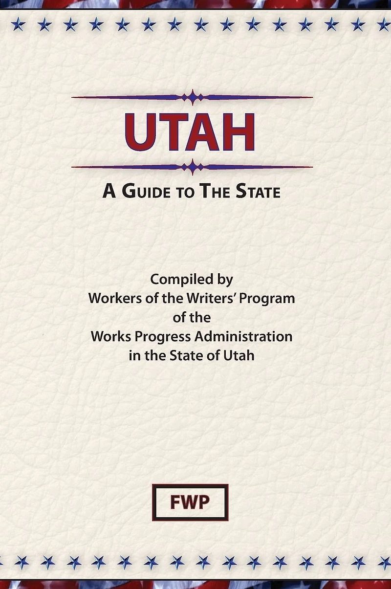 Utah: A Guide To The State