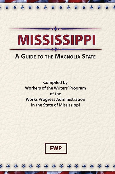 Mississippi: A Guide To The Magnolia