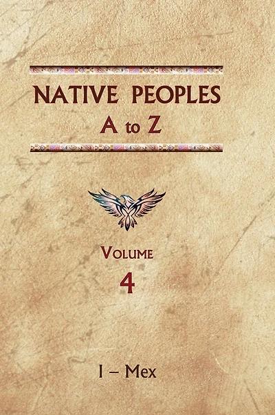 Native Peoples A to Z (Volume Three): A Reference Guide to Native Peoples of the Western Hemisphere