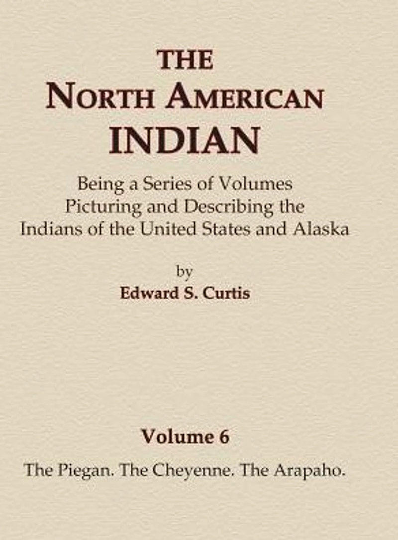 The Piegan, The Cheyenne, The Arapaho