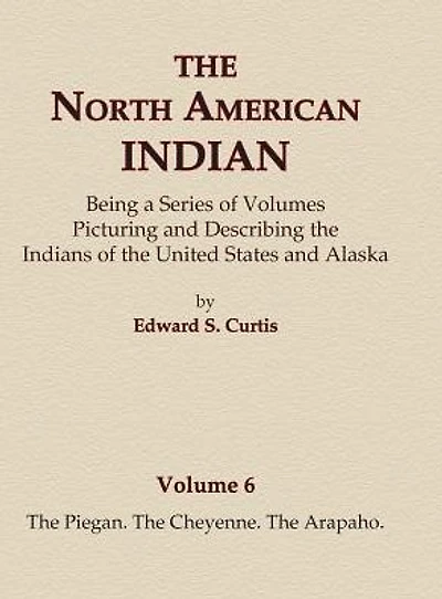 The Piegan, The Cheyenne, The Arapaho