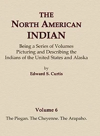 The Piegan, The Cheyenne, The Arapaho