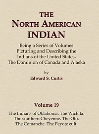 The Indians of Oklahoma, The Wichita, The southern Cheyenne, The Oto, The Comanche, The Peyote cult