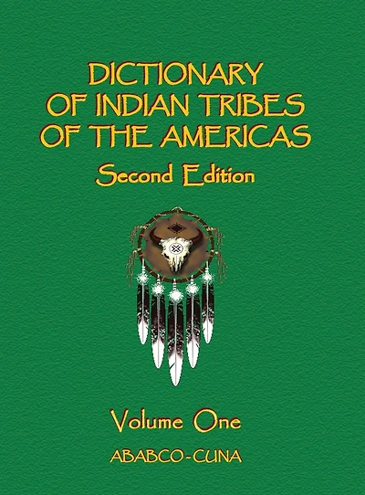 Dictionary Of Indian Tribes Of The Americas Volume One