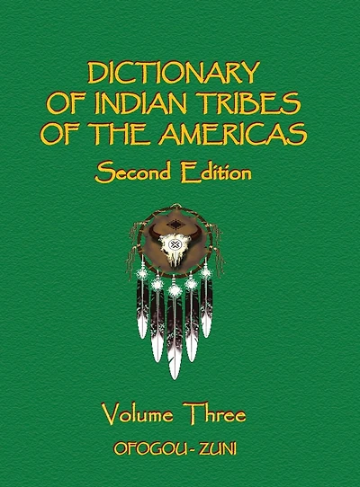 Dictionary Of Indian Tribes Of The Americas Volume Three