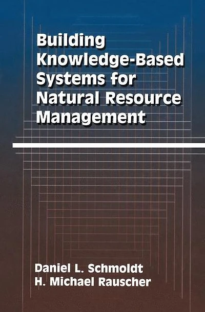 Building Knowledge-Based Systems for Natural Resource Management