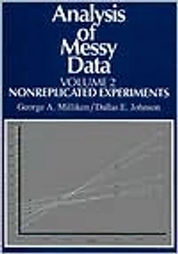 Analysis of Messy Data, Volume II: Nonreplicated Experiments