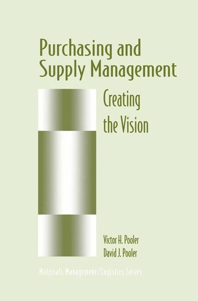 Purchasing and Supply Management: Creating the Vision