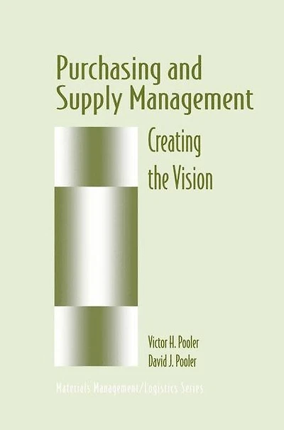Purchasing and Supply Management: Creating the Vision
