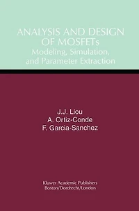 Analysis and Design of MOSFETs: Modeling, Simulation, Parameter Extraction