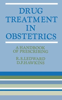 Drug Treatment in Obstetrics: A Handbook of Prescribing