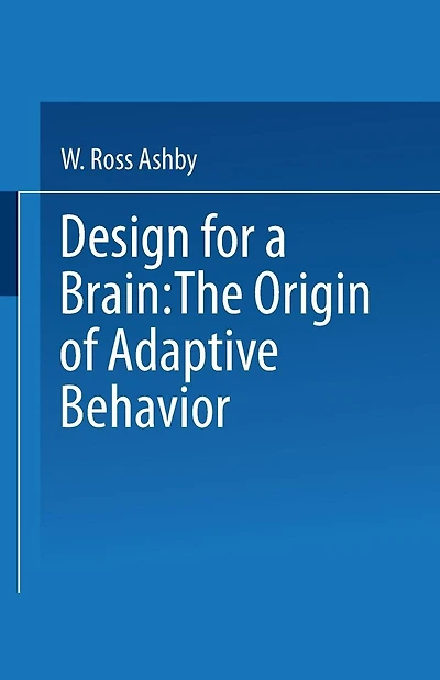 Design for a Brain: The origin of adaptive behaviour