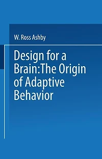 Design for a Brain: The origin of adaptive behaviour
