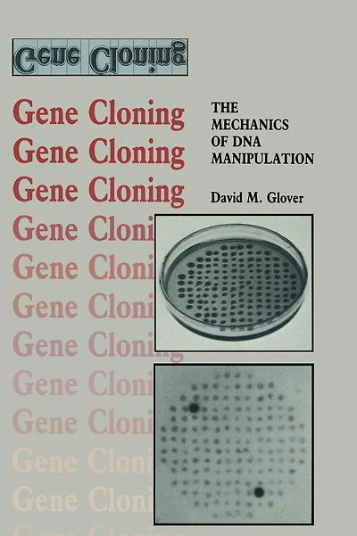Gene Cloning: The Mechanics of DNA Manipulation