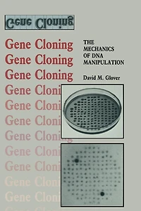Gene Cloning: The Mechanics of DNA Manipulation