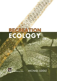 Recreation Ecology: The Ecological Impact of Outdoor Recreation