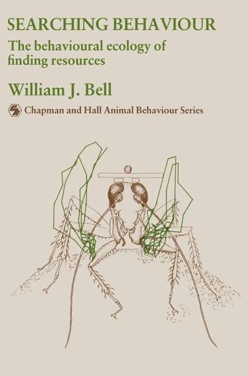 Searching Behaviour: The behavioural ecology of finding resources