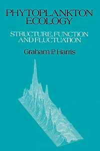 Phytoplankton Ecology: Structure, Function and Fluctuation
