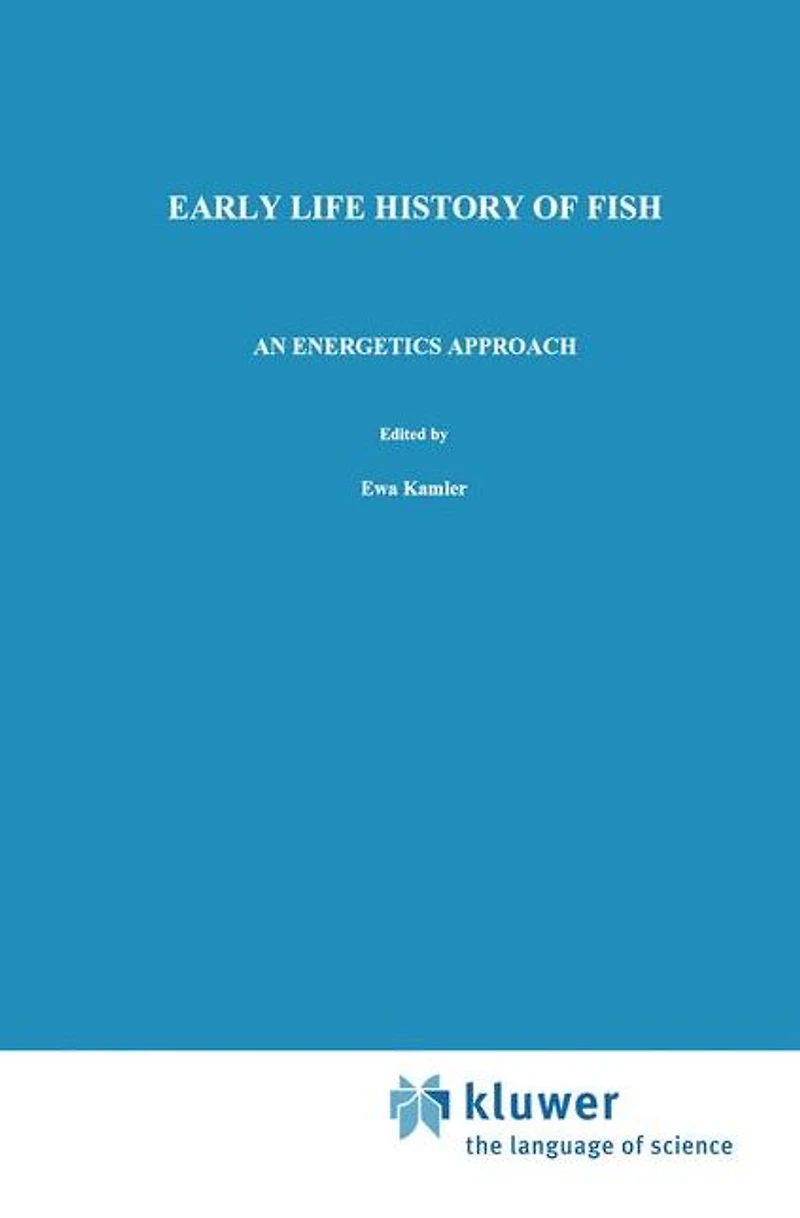 Early Life History of Fish: An energetics approach