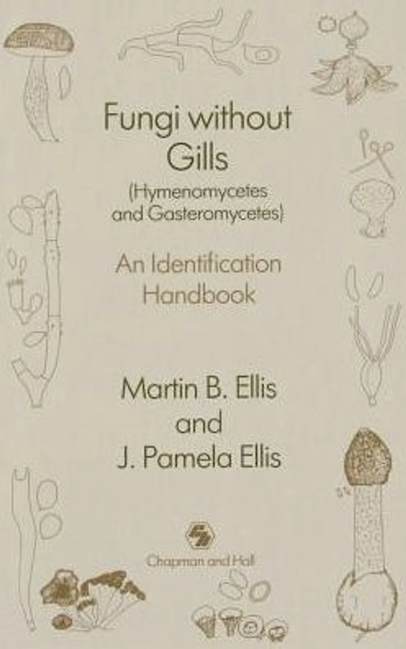 Fungi without Gills (Hymenomycetes and Gasteromycetes): An identification handbook