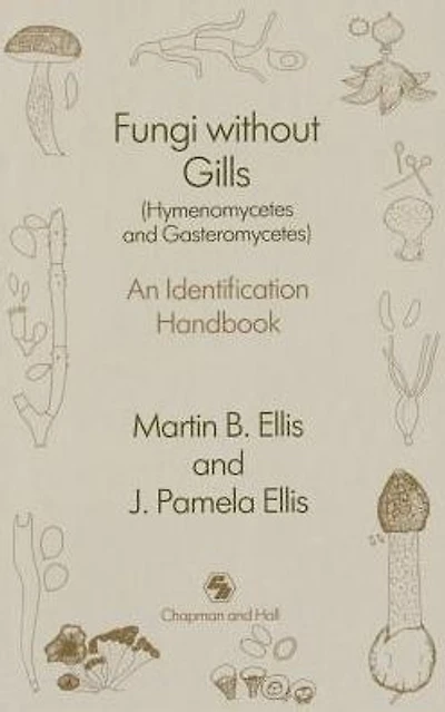 Fungi without Gills (Hymenomycetes and Gasteromycetes): An identification handbook