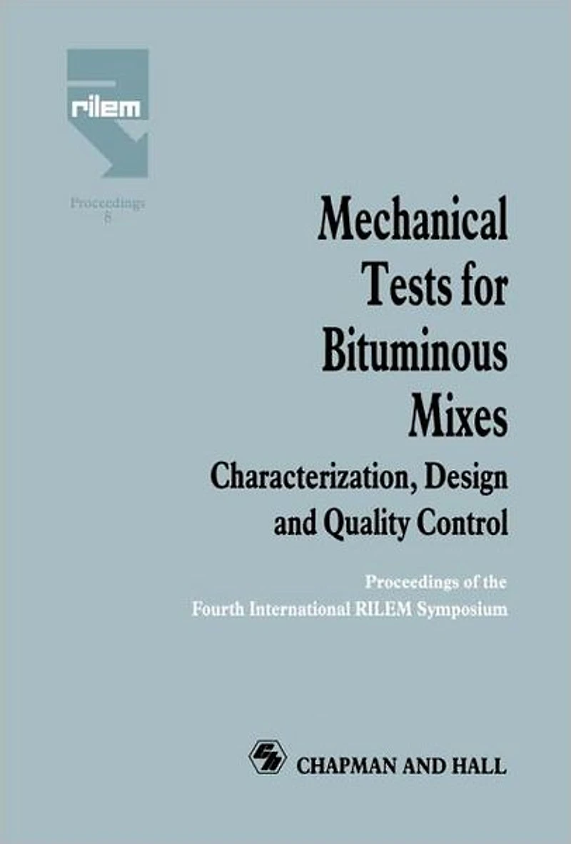 Mechanical Tests for Bituminous Mixes - Characterization, Design and Quality Control: Proceedings of the Fourth International RILEM Symposium