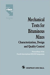 Mechanical Tests for Bituminous Mixes - Characterization, Design and Quality Control: Proceedings of the Fourth International RILEM Symposium