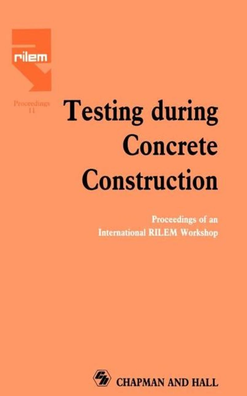 Testing During Concrete Construction: Proceedings of RILEM Colloquium, Darmstadt, March 1990