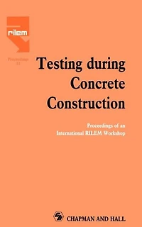 Testing During Concrete Construction: Proceedings of RILEM Colloquium, Darmstadt, March 1990