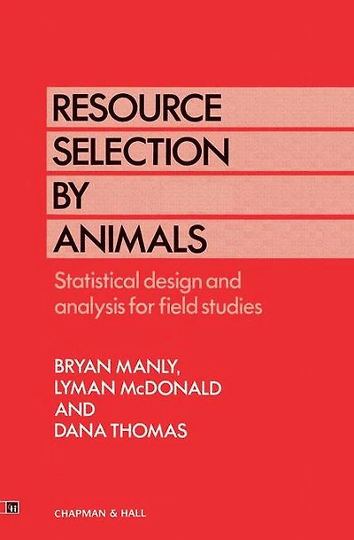 Resource Selection by Animals: Statistical design and analysis for field studies