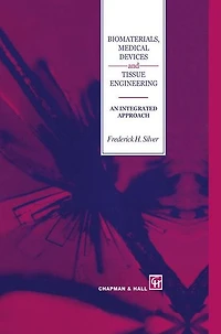 Biomaterials, Medical Devices and Tissue Engineering: An Integrated Approach: An integrated approach