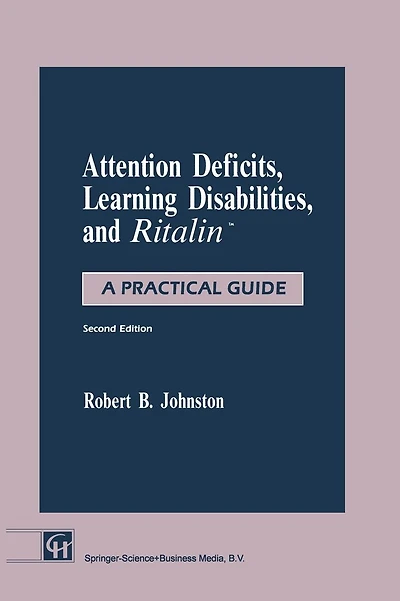 Attention Deficits, Learning Disabilities, and RitalinT: A Practical Guide