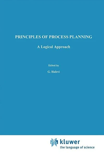 Principles of Process Planning: A logical approach